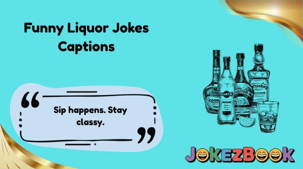 Funny Liquor Jokes Captions