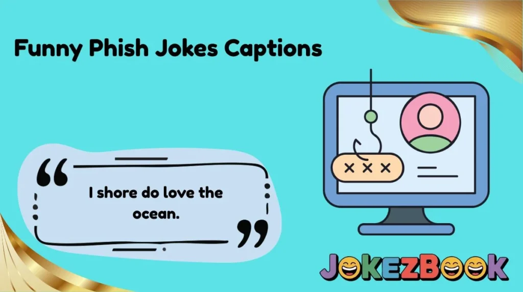 Funny Phish Jokes Captions