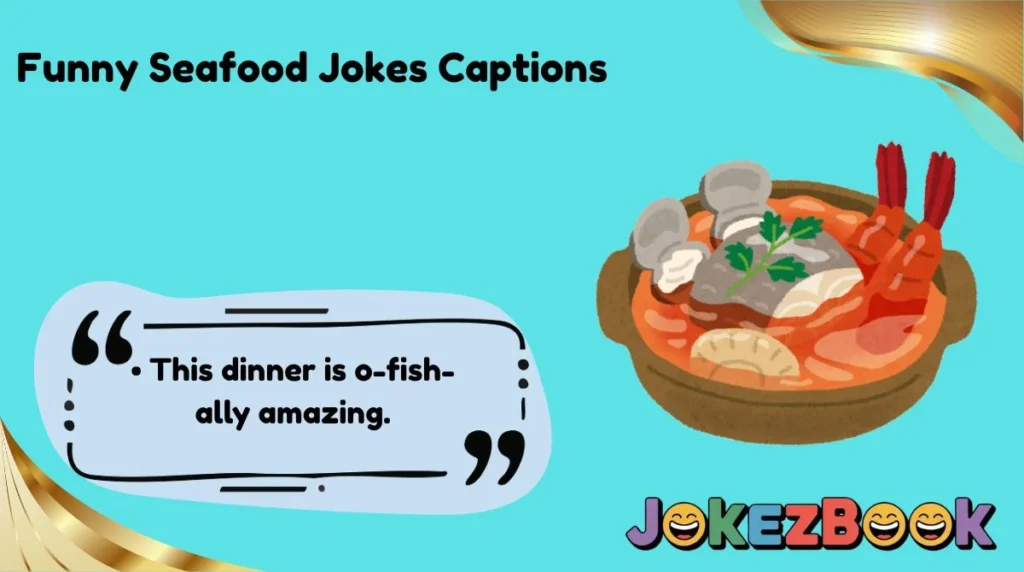 Funny Seafood Jokes Captions