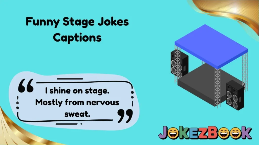 Funny Stage Jokes Captions