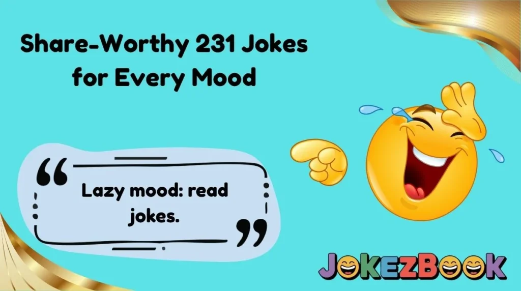Share-Worthy 231 Jokes for Every Mood