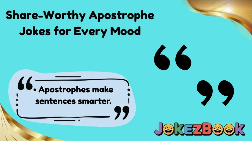 Share-Worthy Apostrophe Jokes for Every Mood
