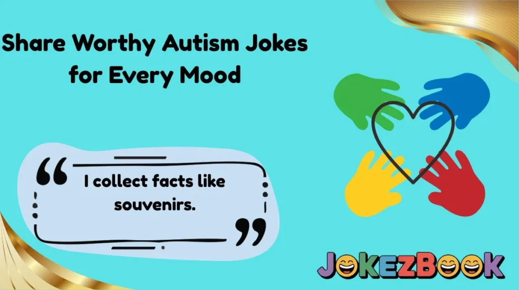 Share Worthy Autism Jokes for Every Mood