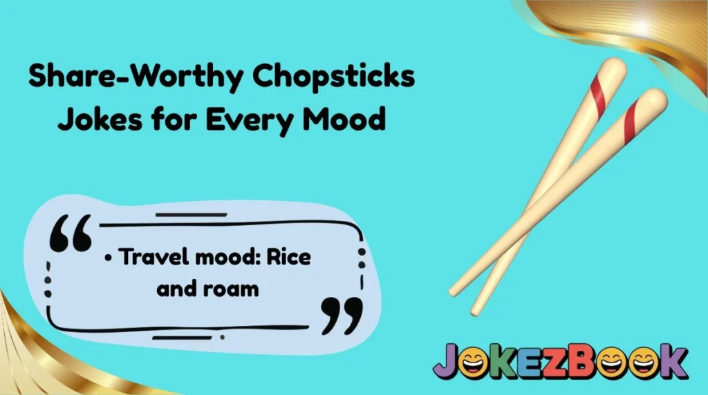 Share-Worthy Chopsticks Jokes for Every Mood