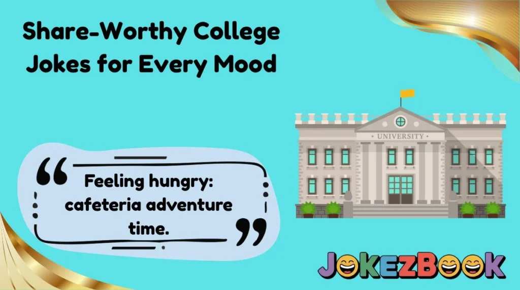 Share-Worthy College Jokes for Every Mood