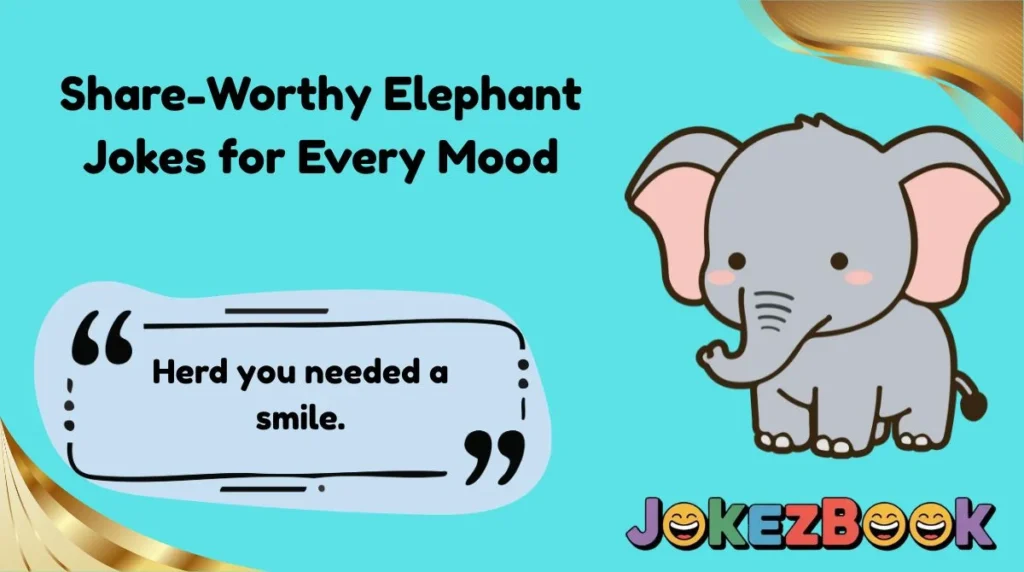 Share-Worthy Elephant Jokes for Every Mood