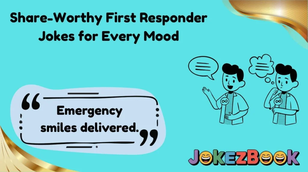 Share-Worthy First Responder Jokes for Every Mood