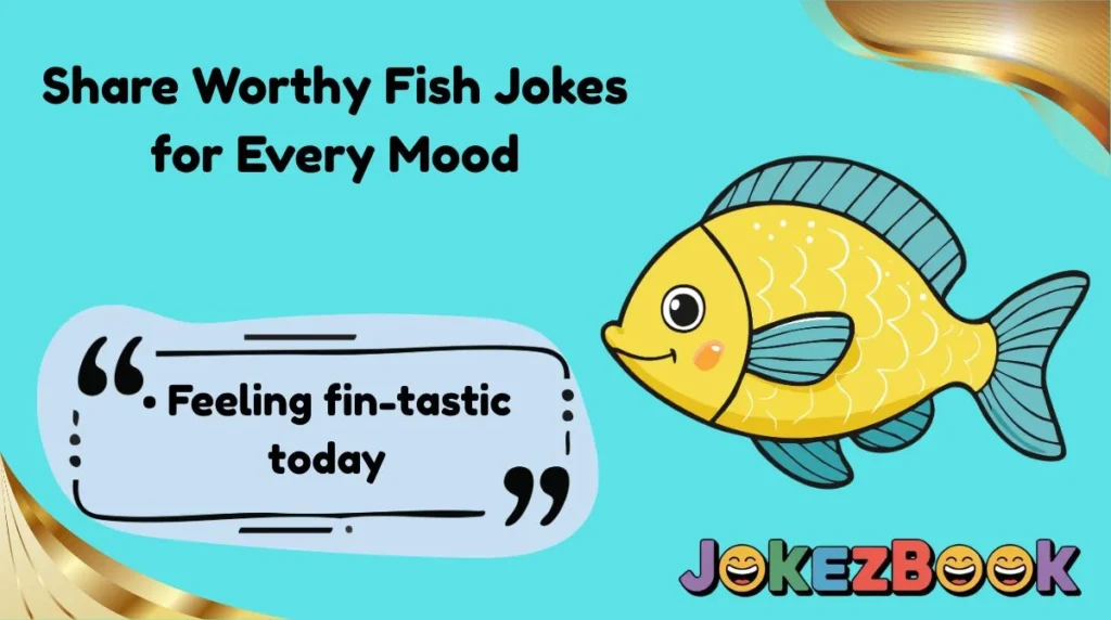 Share Worthy Fish Jokes for Every Mood