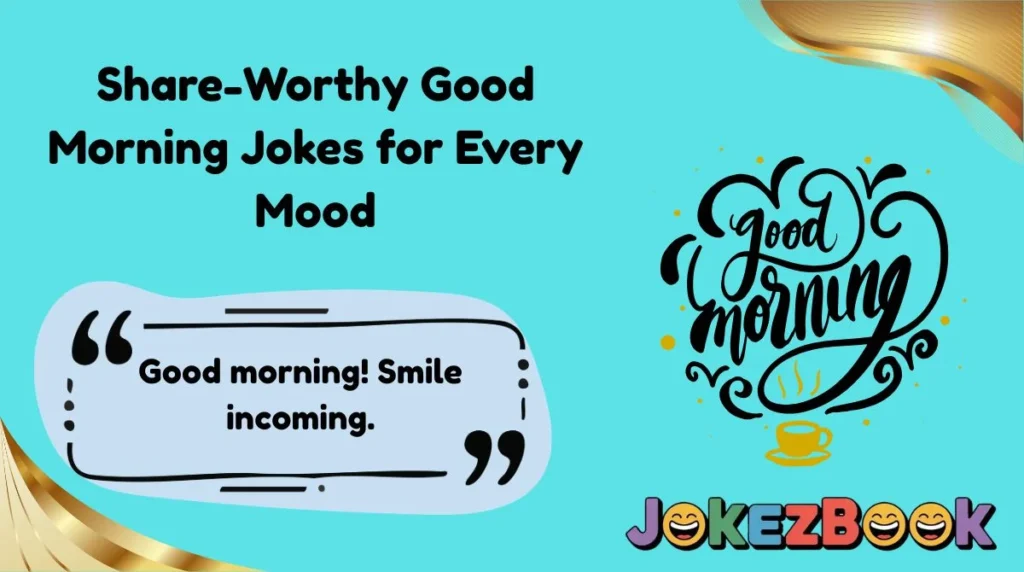 Share-Worthy Good Morning Jokes for Every Mood