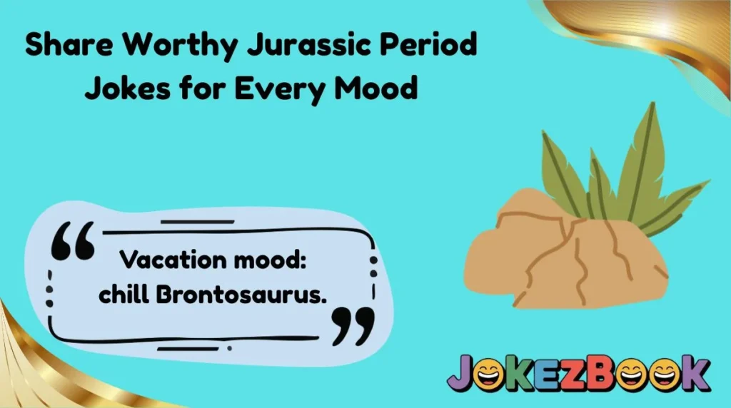 Share Worthy Jurassic Period Jokes for Every Mood