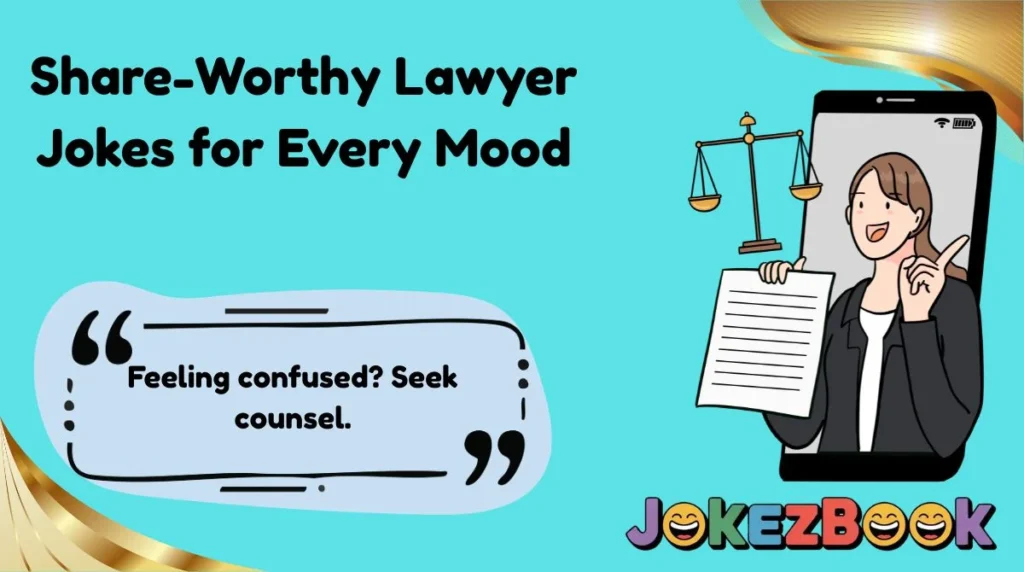 Share-Worthy Lawyer Jokes for Every Mood