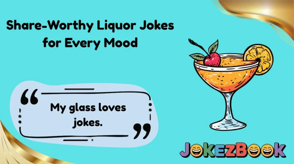 Share-Worthy Liquor Jokes for Every Mood