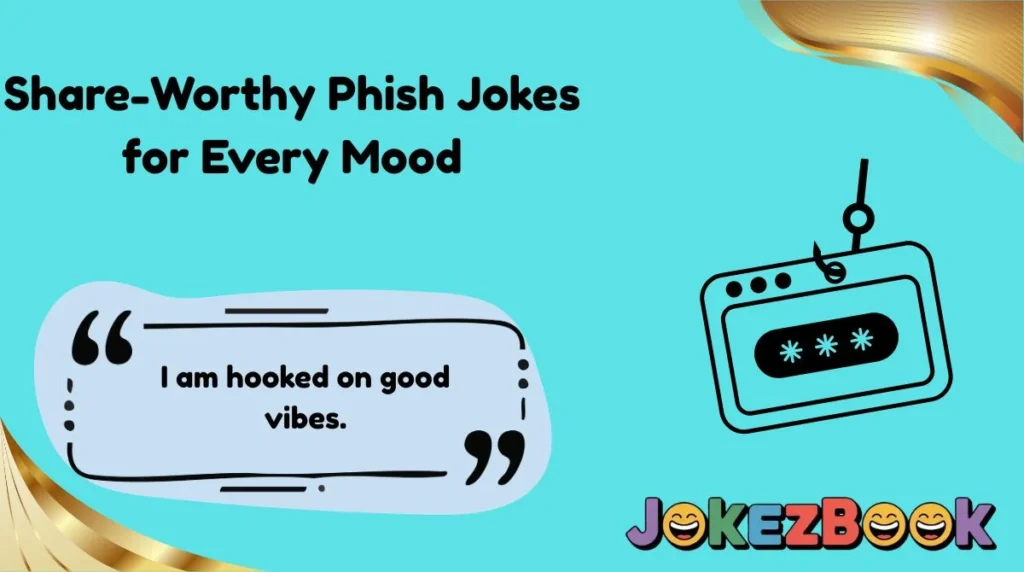 Share-Worthy Phish Jokes for Every Mood