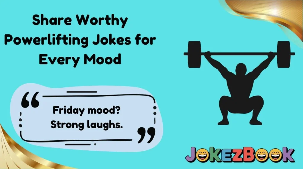 Share Worthy Powerlifting Jokes for Every Mood