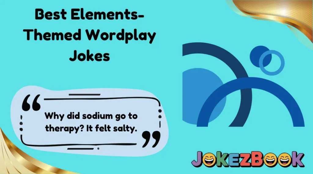 Best Elements-Themed Wordplay Jokes