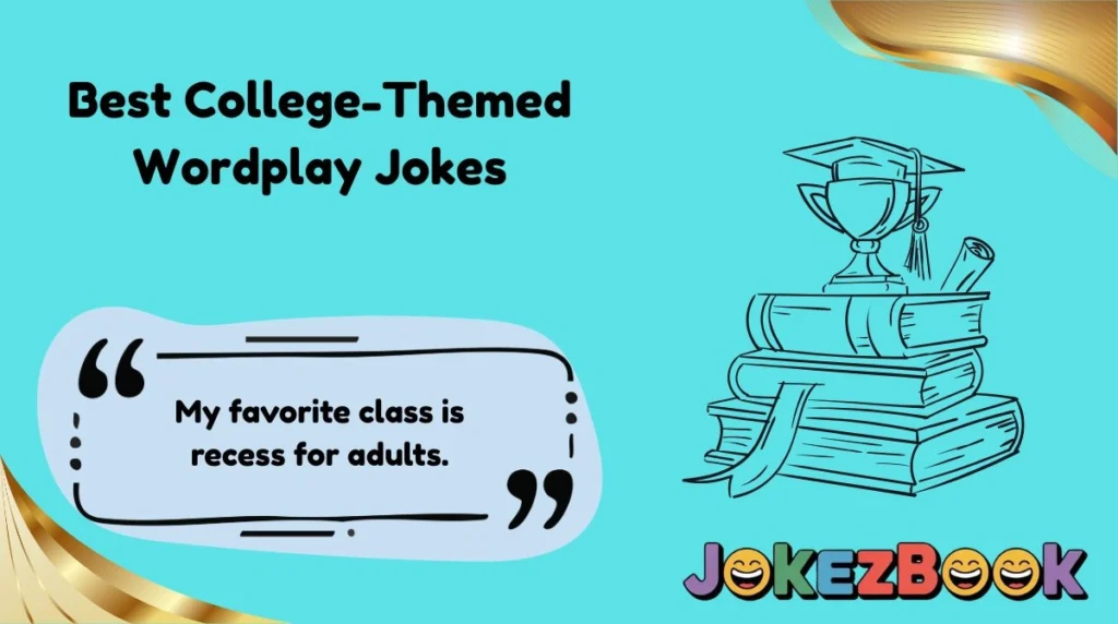 Best College-Themed Wordplay Jokes
