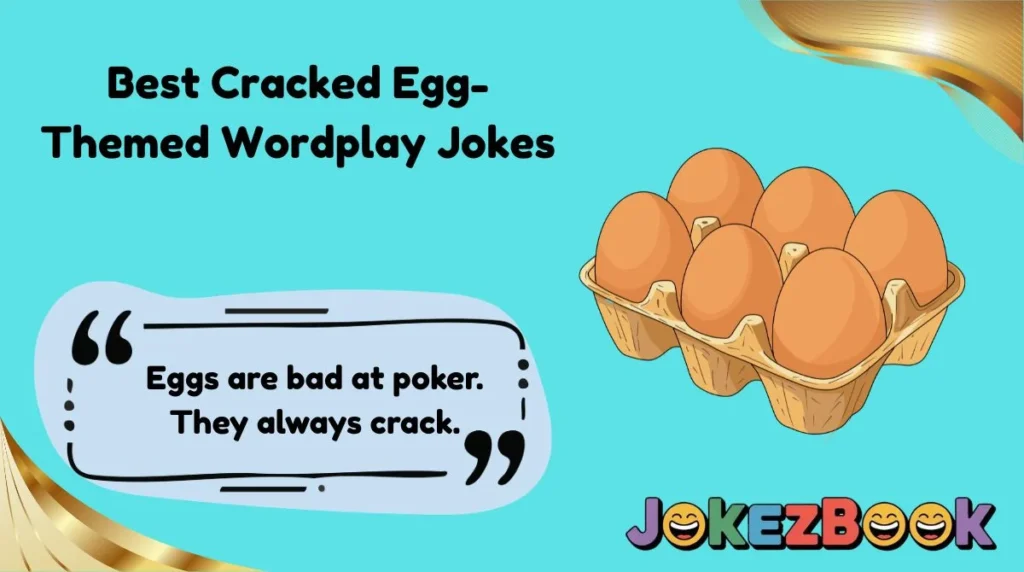 Best Cracked Egg-Themed Wordplay Jokes