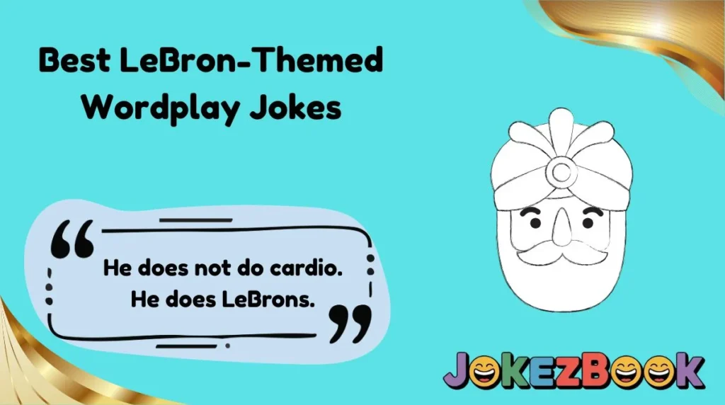 Best LeBron-Themed Wordplay Jokes