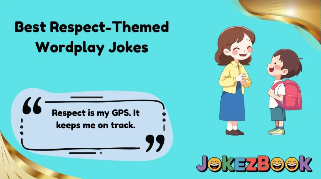 Best Respect-Themed Wordplay Jokes