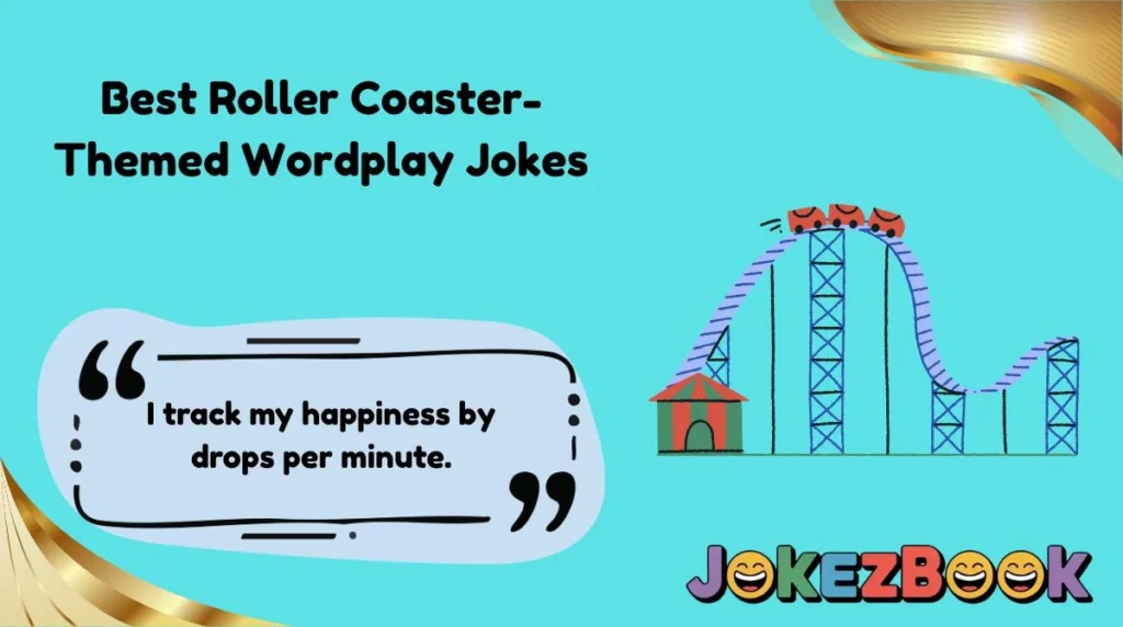 Best Roller Coaster-Themed Wordplay Jokes