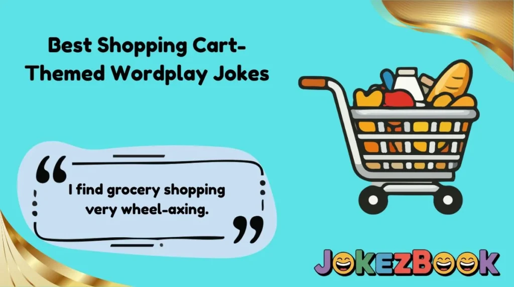 Best Shopping Cart-Themed Wordplay Jokes