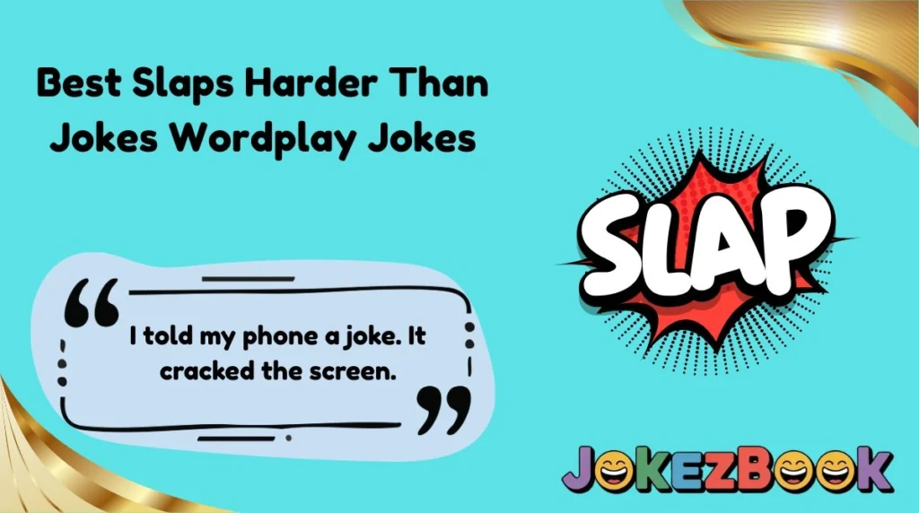 Best Slaps Harder Than Jokes Wordplay Jokes