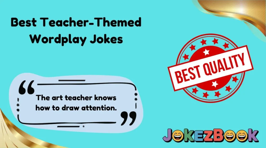 Best Teacher-Themed Wordplay Jokes
