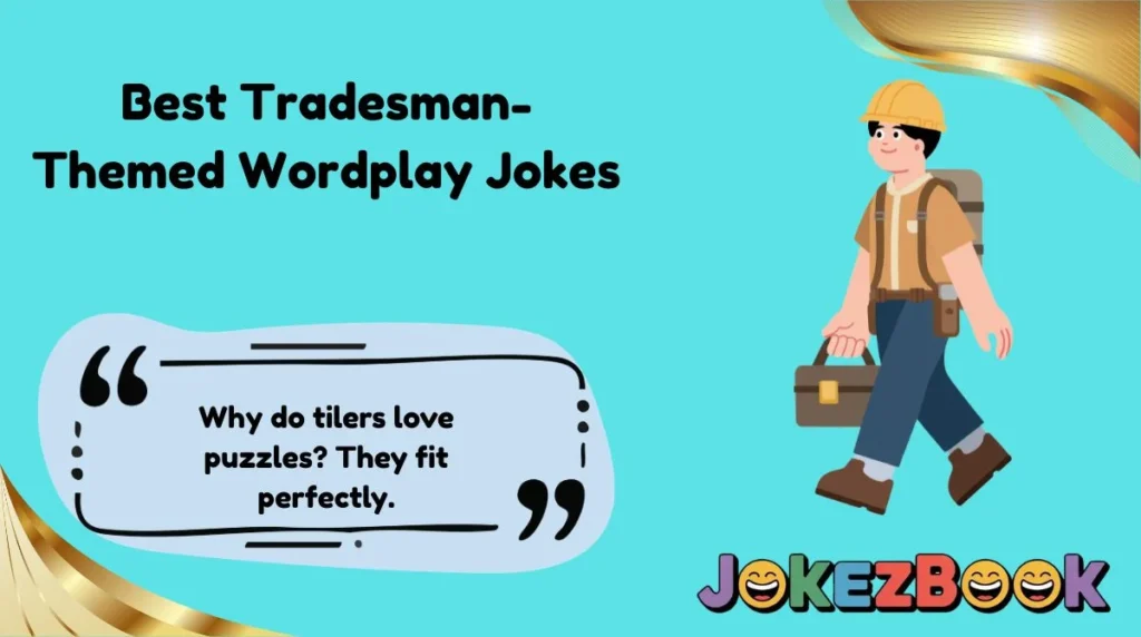 Best Tradesman-Themed Wordplay Jokes