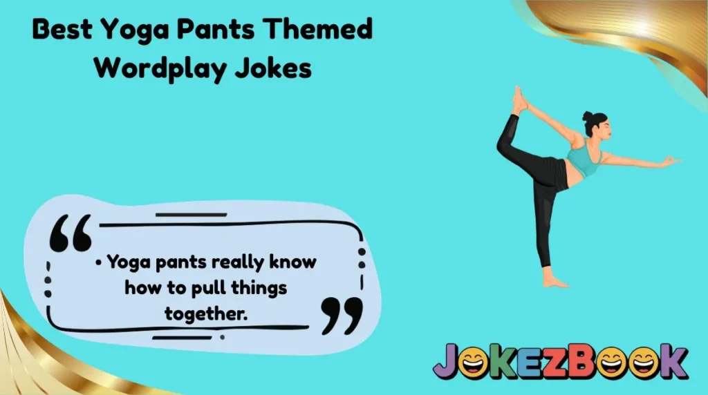 Best Yoga Pants Themed Wordplay Jokes