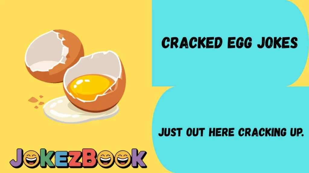 Cracked Egg Jokes
