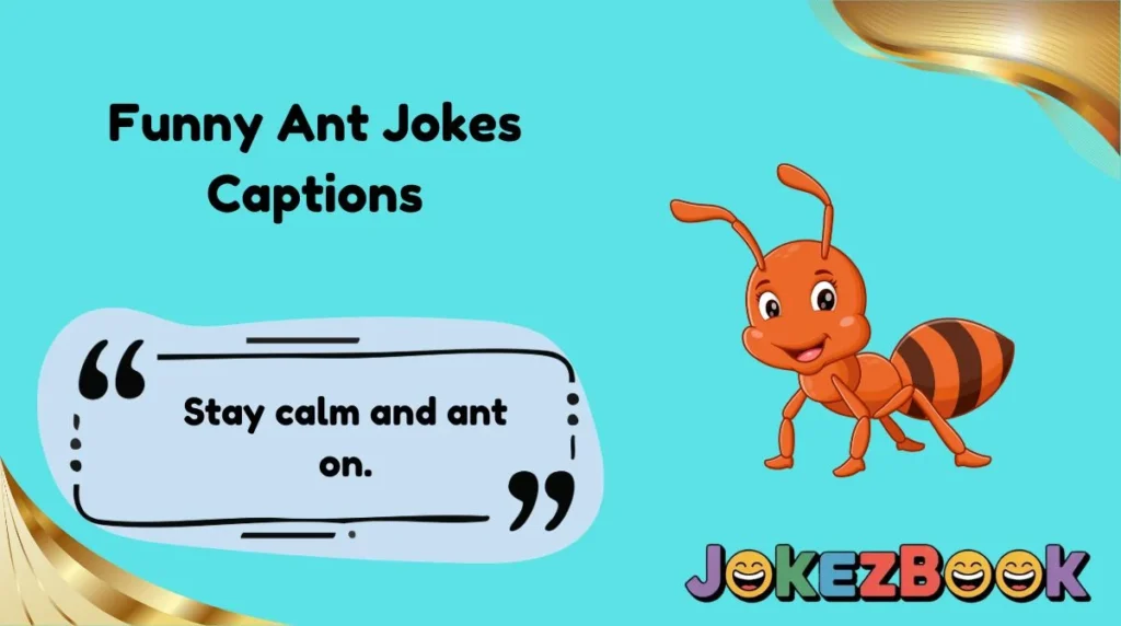 Funny Ant Jokes Captions