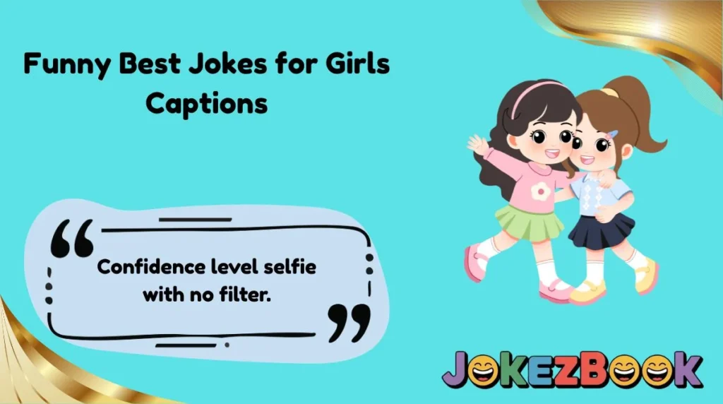 Funny Best Jokes for Girls Captions