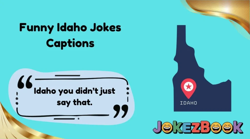 Funny Idaho Jokes Captions
