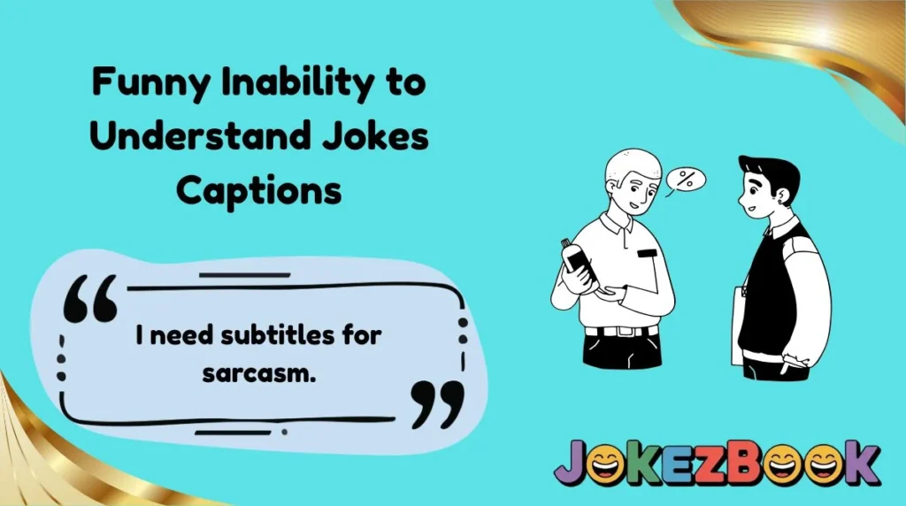 Funny Inability to Understand Jokes Captions