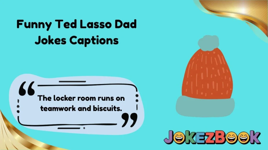 Funny Ted Lasso Dad Jokes Captions
