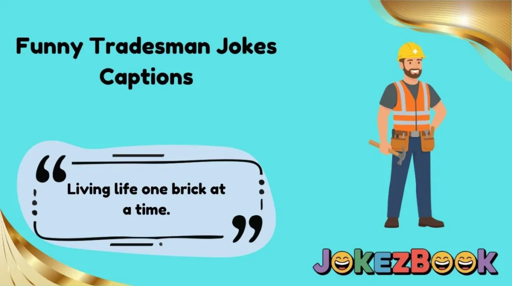 Funny Tradesman Jokes Captions