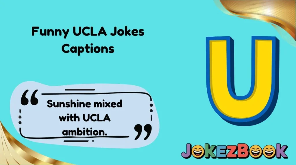 Funny UCLA Jokes Captions