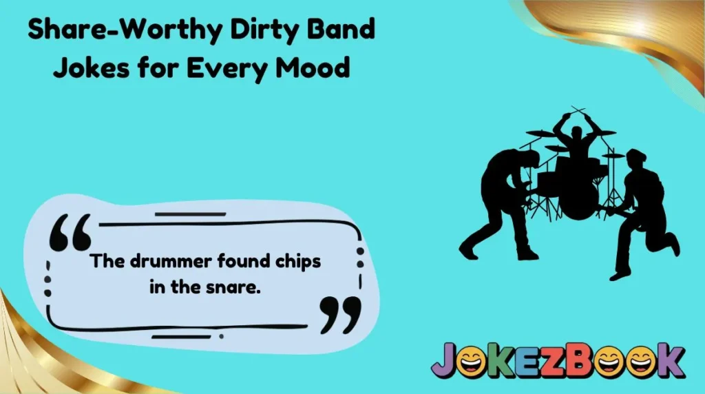 Share-Worthy Dirty Band Jokes for Every Mood