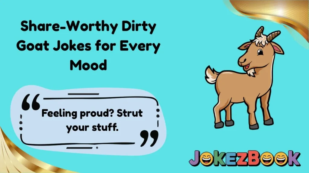 Share-Worthy Dirty Goat Jokes for Every Mood