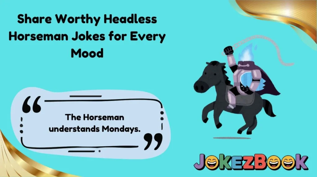 Share Worthy Headless Horseman Jokes for Every Mood