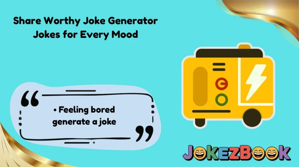 Share Worthy Joke Generator Jokes for Every Mood