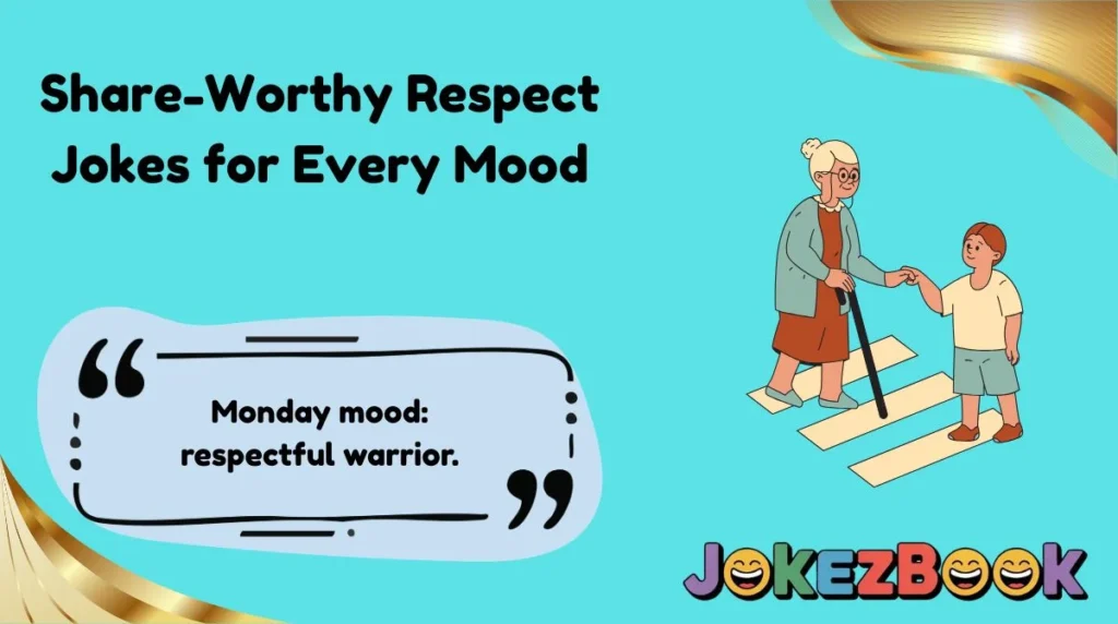 Share-Worthy Respect Jokes for Every Mood