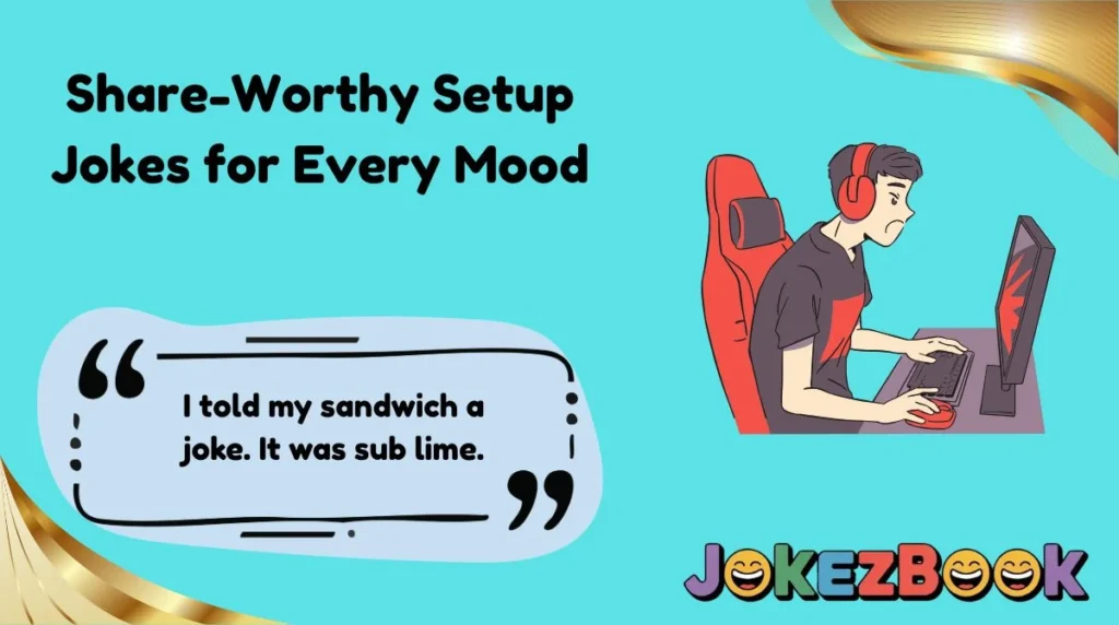 Share-Worthy Setup Jokes for Every Mood